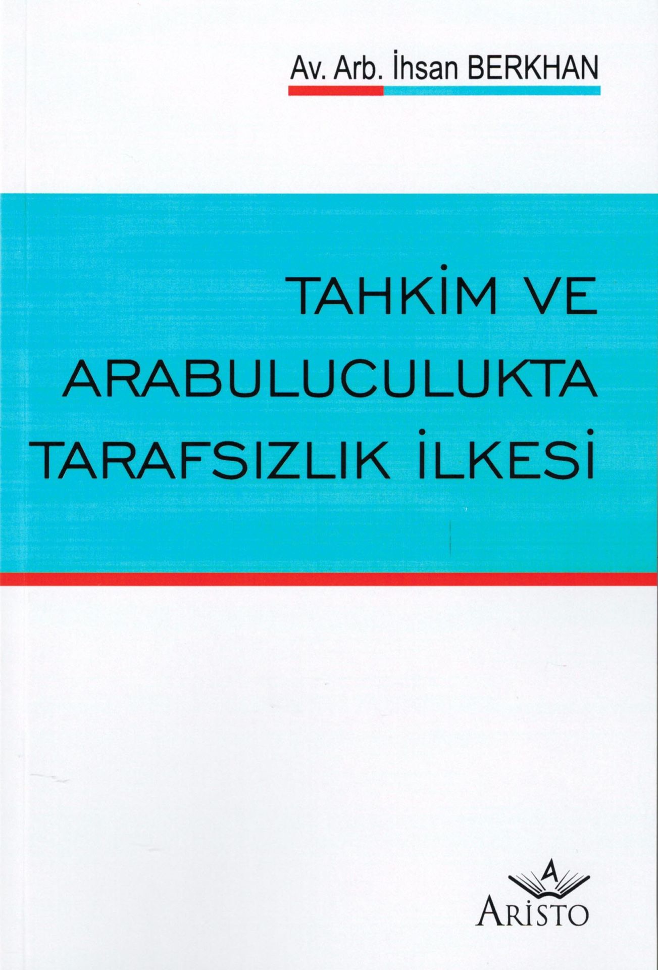 Tahkim ve Arabuluculukta Tarafsızlık İlkesi