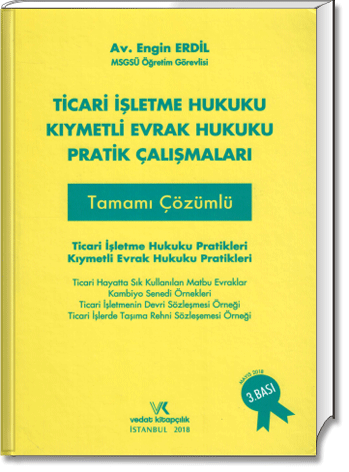 Ticari İşletme Hukuku - Kıymetli Evrak Hukuku Pratik Çalışmaları