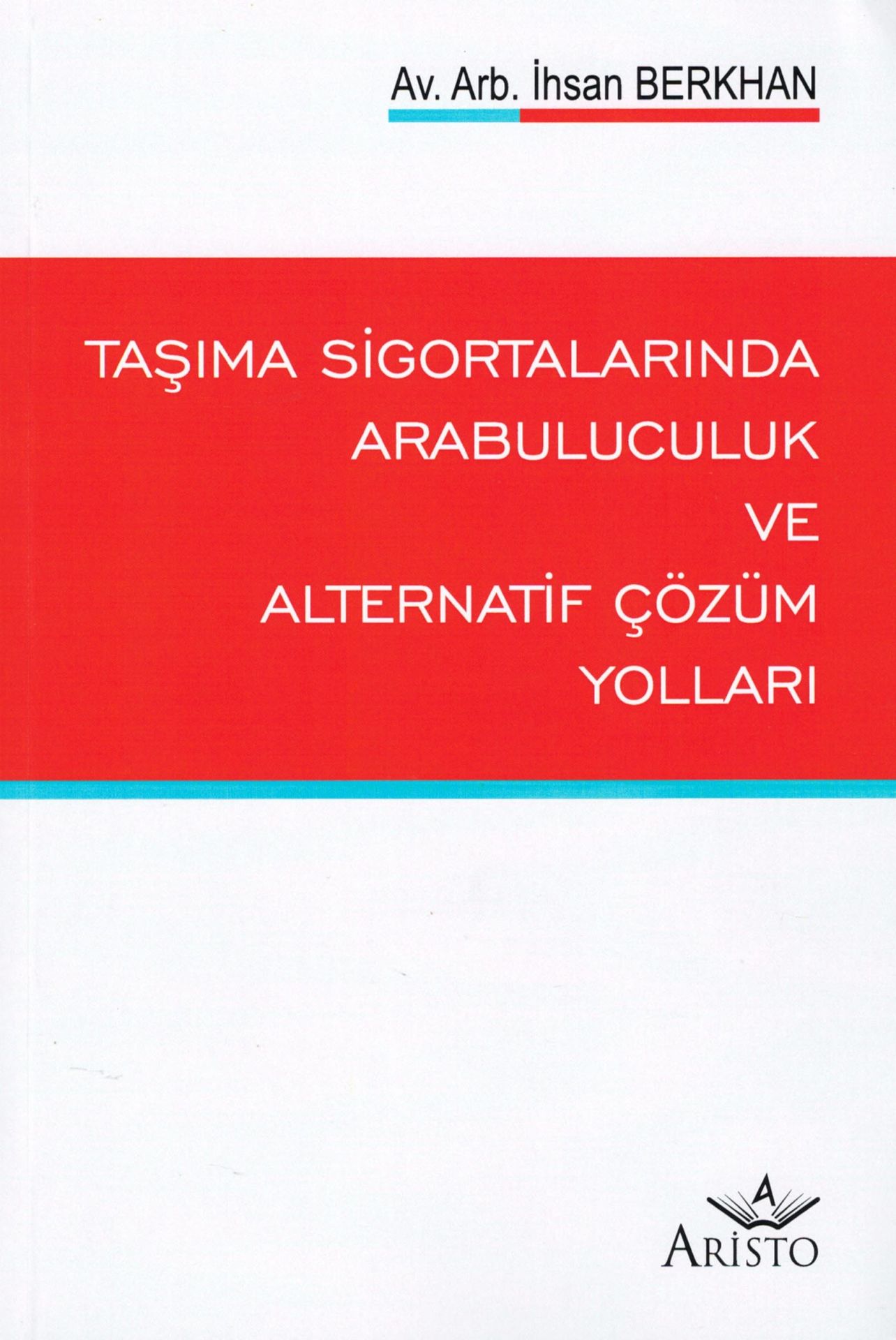 Taşıma Sigortalarında Arabuluculuk Alternatif Çözüm Yolları