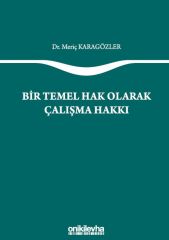 Bir Temel Hak Olarak Çalışma Hakkı