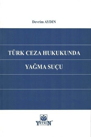 Türk Ceza Hukukunda Yağma Suçu