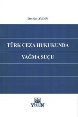 Türk Ceza Hukukunda Yağma Suçu