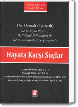 Açıklamalı- İçtihatlı Hayata Karşı Suçlar