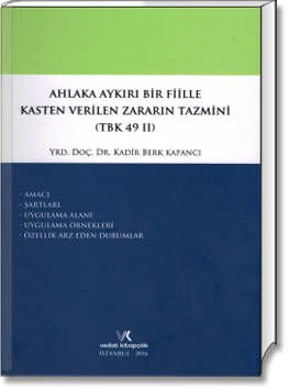 Ahlaka Aykırı Bir Fiille Kasten Verilen Zararın Tazmini (TBK m.49 II)