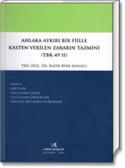 Ahlaka Aykırı Bir Fiille Kasten Verilen Zararın Tazmini (TBK m.49 II)