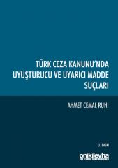 Türk Ceza Kanunu'nda Uyuşturucu ve Uyarıcı Madde Suçları
