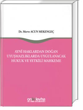 Aynî Haklardan Doğan Uyuşmazlıklarda Uygulanacak Hukuk ve Yetkili Mahkeme