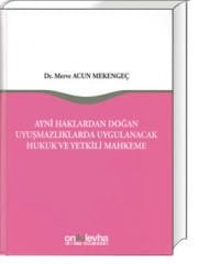Aynî Haklardan Doğan Uyuşmazlıklarda Uygulanacak Hukuk ve Yetkili Mahkeme