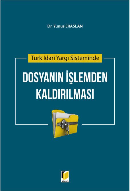 Türk İdari Yargı Sisteminde Dosyanın İşlemden Kaldırılması