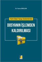Türk İdari Yargı Sisteminde Dosyanın İşlemden Kaldırılması