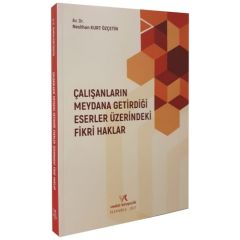 Çalışanların Meydana Getirdiği Eserler Üzerindeki Fikri Haklar