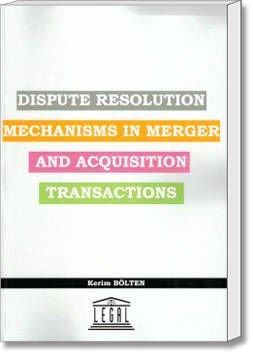 Dispute Resolution Mechanisms In Merger And Acquisition Transactions