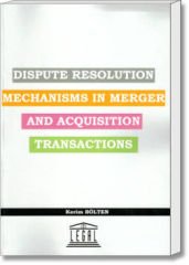 Dispute Resolution Mechanisms In Merger And Acquisition Transactions
