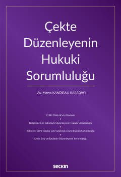 Çekte Düzenleyenin Hukuki Sorumluluğu