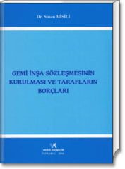 Gemi İnşa Sözleşmesinin Kurulması ve Tarafların Borçları