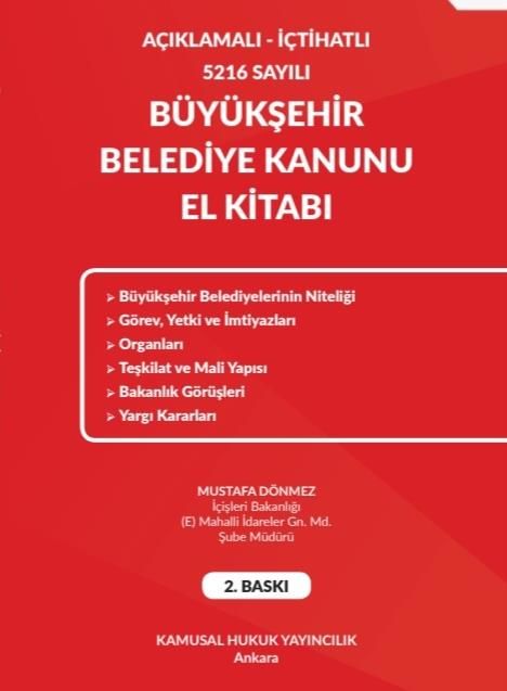 Açıklamalı İçtihatlı 5216 Sayılı BÜYÜKŞEHİR BELEDİYE KANUNU EL KİTABI