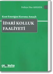 Kent Estetiğini Koruma Amaçlı İdari Kolluk Faaliyeti