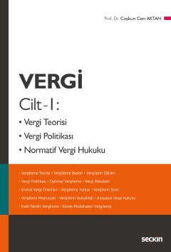 Vergi Cilt – 1 Vergi Teorisi, Vergi Politikası, Normatif Vergi Hukuku