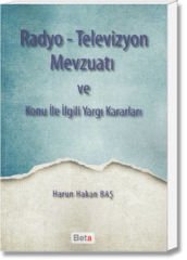 Radyo - Televizyon Mevzuatı ve Konu İle İlgili Yargı Kararları
