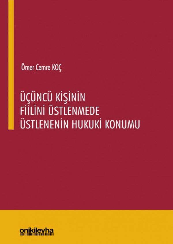 Üçüncü Kişinin Fiilini Üstlenmede Üstlenenin Hukuki Konumu