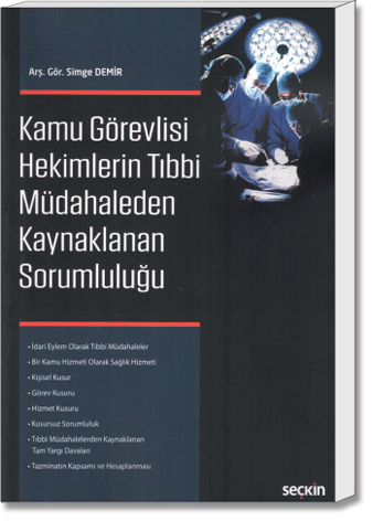 Kamu Görevlisi Hekimlerin Tıbbi Müdahaleden Kaynaklanan Sorumluluğu