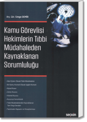 Kamu Görevlisi Hekimlerin Tıbbi Müdahaleden Kaynaklanan Sorumluluğu