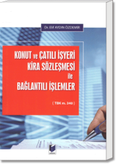 Konut ve Çatılı İşyeri Kira Sözleşmesi İle Bağlantılı İşlemler