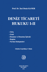 Deniz Ticareti Hukuku I - II (Giriş - Gemi - Donatan ve Donatma İştiraki - Kaptan - Navlun Sözleşmeleri)
