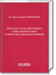 AİHS'e Ek 1 No'lu Protokole Göre Yabancıların Türkiye'de Taşınmaz Edinmesi