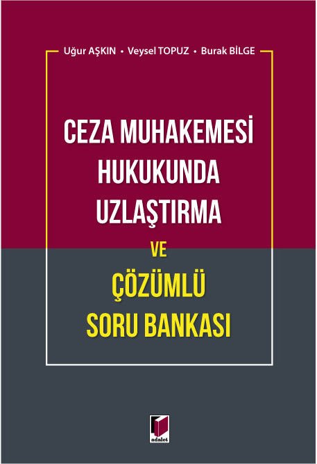 Ceza Muhakemesi Hukukunda Uzlaştırma ve Çözümlü Soru Bankası