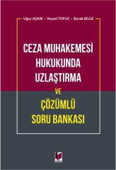 Ceza Muhakemesi Hukukunda Uzlaştırma ve Çözümlü Soru Bankası