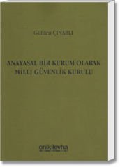 Anayasal Bir Kurum Olarak Milli Güvenlik Kurulu