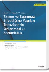 Taşınır ve Taşınmaz Zilyetliğine Yapılan Tecavüzlerin Önlenmesi ve Sorumluluk (İdari ve Hukuki Yönden)