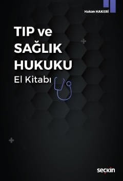 Tıp ve Sağlık Hukuku El Kitabı
