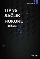 Tıp ve Sağlık Hukuku El Kitabı