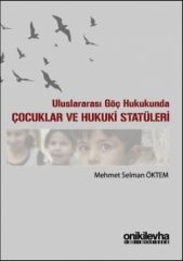 Uluslararası Göç Hukukunda Çocuklar ve Hukuki Statüleri