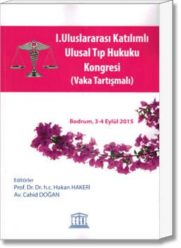 I. Uluslararası Katılımlı Ulusal Tıp hukuku Kongresi (Vaka Tartışmalı)