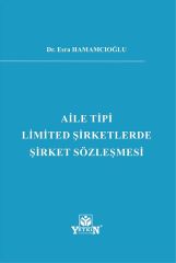 Aile Tipi Limited Şirketlerde Şirket Sözleşmesi