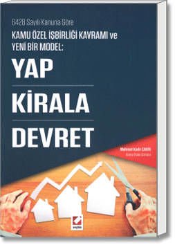 Kamu Özel İşbirliği Kavramı ve Yeni Bir Model: Yap - Kirala - Devret