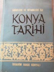 ABİDELERİ VE KİTABELERİ İLE KONYA TARİHİ İBRAHİM HAKKI KONYALI