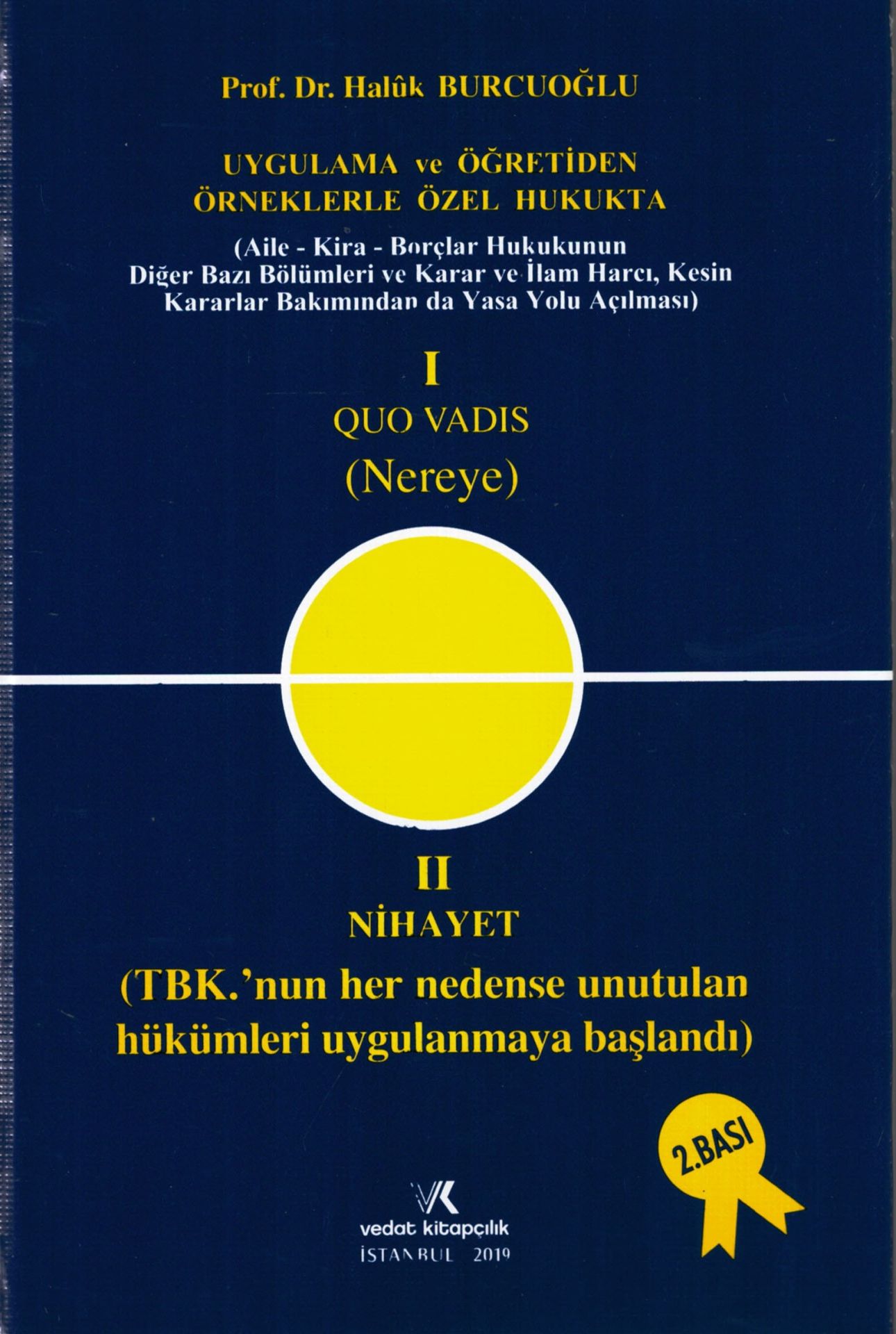 I-Quo Vadis II-Nihayet(TBK'nun Her Nedense Unutulan Hükümleri Uygulanmaya Başladı)