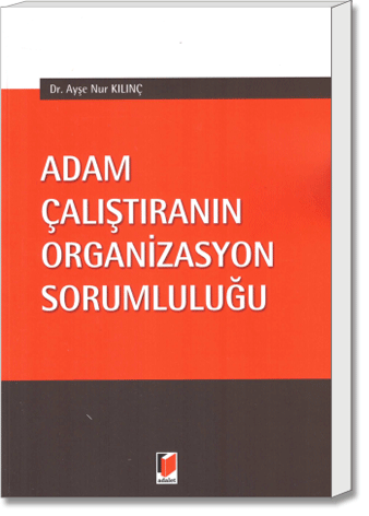 Adam Çalıştıranın Organizasyon Sorumluluğu
