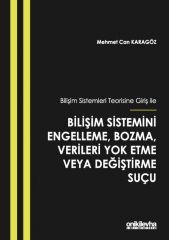 Bilişim Sistemleri Teorisine Giriş İle Bilişim Sistemini Engelleme, Bozma, Verileri Yok Etme veya Değiştirme Suçu