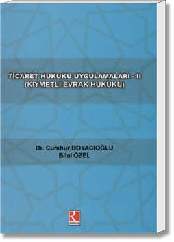 Ticaret Hukuku Uygulamaları-II (Kıymetli Evrak Hukuku)