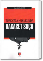 Türk Ceza Hukukunda Hakaret Suçu