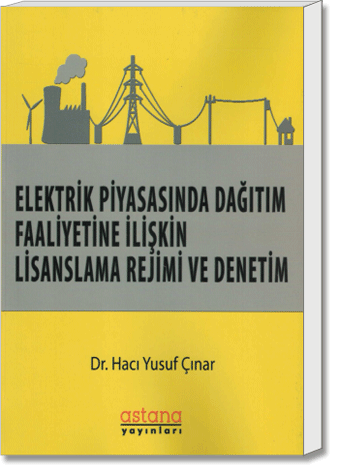 Elektrik Piyasasında Dağıtım Faaliyetine İlişkin Lisanslama Rejimi ve Denetimi