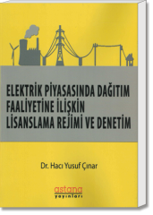 Elektrik Piyasasında Dağıtım Faaliyetine İlişkin Lisanslama Rejimi ve Denetimi