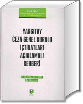 Yargıtay Ceza Genel Kurulu İçtihatları Açıklamalı Rehberi