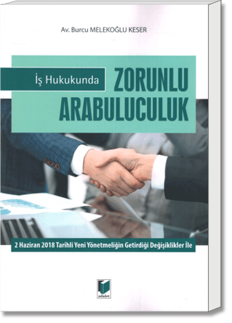 İş Hukukunda Zorunlu Arabuluculuk
