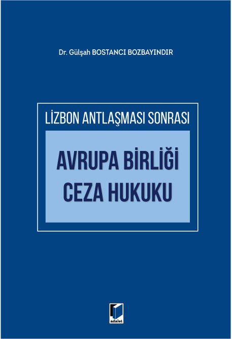 Lizbon Antlaşması Sonrası Avrupa Birliği Ceza Hukuku
